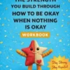 The Strength You Build Through How to Be Okay When Nothing Is Okay