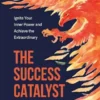 The Success Catalyst