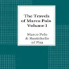 The Travels of Marco Polo — Volume 1 - Illustrated