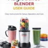 The ultimate magic bulletblenderuser guide