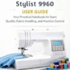 The ultimate Singer QuantumStylist 9960User Guide