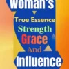 The Woman’s True Essence: Strength, Grace, and Influence