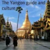 The Yangon guide and culture