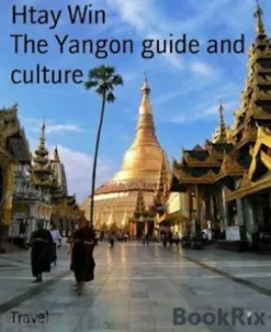 The Yangon guide and culture