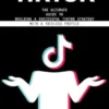Tiktok: How Tiktokers Make Money and Influence Trends (The Ultimate Guide to Building a Successful Tiktok Strategy With a Faceless Profile)