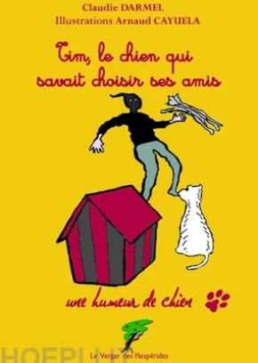 Tim le chien qui savait choisir ses amis