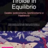 Tiroide in Equilibrio: Gestire Ipotiroidismo, Ipertiroidismo e Hashimoto