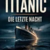 Titanic: Die letzte Nacht