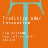 Tradition oder Innovation