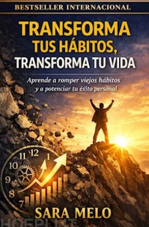 Transforma tus hábitos, transforma tu vida