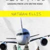 Travel Far, Live Free - Lessons From Life on the Road