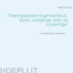 Træningsøvelser til gennembrud, kryds, overgange, pres og screeninger