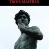 Trois Maîtres