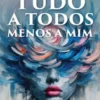 Tudo a todos menos a mim