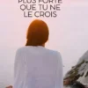 Tu es plus forte que tu ne le crois