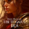 Ubi tu gaius - Dea