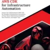 Ultimate AWS CDK for Infrastructure Automation