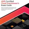 Ultimate AWS Certified Cloud Practitioner’s Exam Guide