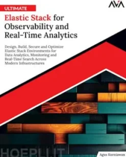 Ultimate Elastic Stack for Observability and Real-Time Analytics