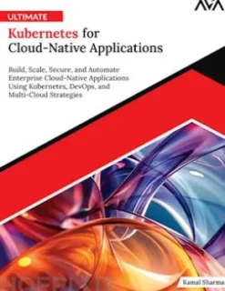 Ultimate Kubernetes for Cloud-Native Applications