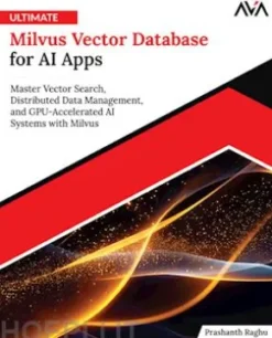 Ultimate Milvus Vector Database for AI Apps