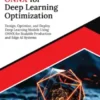 Ultimate ONNX for Deep Learning Optimization: Design, Optimize, and Deploy Deep Learning Models Using ONNX for Scalable Production and Edge AI Systems