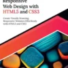 Ultimate Responsive Web Design with HTML5 and CSS3: Create Visually Stunning, Responsive Websites Effortlessly with HTML5 and CSS3