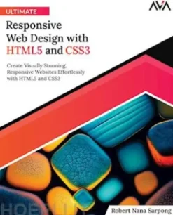 Ultimate Responsive Web Design with HTML5 and CSS3