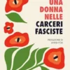 Una donna nelle carceri fasciste