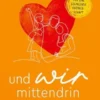 Und wir mittendrin