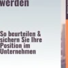Unersetzbar werden – So beurteilen & sichern Sie Ihre Position im Unternehmen