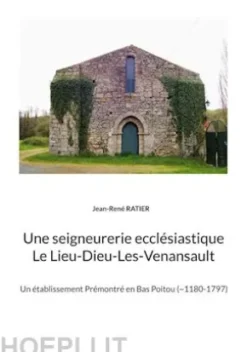 Une seigneurerie ecclésiastique Le Lieu-Dieu-Les-Venansault
