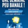 Une semaine peu banale !