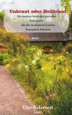 Unkraut oder Heilkraut