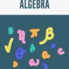 Unlocking Algebra - A Comprehensive Guide