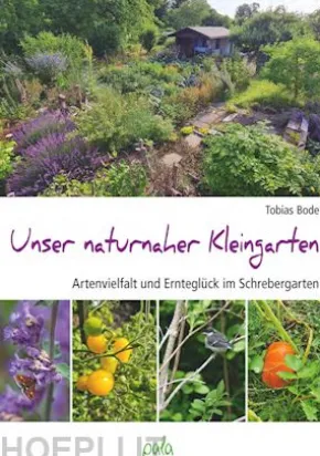 Unser naturnaher Kleingarten