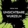 Unsichtbare Wurzeln