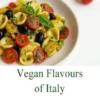 Vegan Flavors of Italy