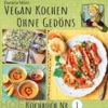 Vegan Kochen ohne Gedöns