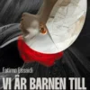 Vi är barnen till invandrarna