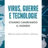 Virus, guerre e tecnologie stanno cambiando il mondo