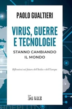 Virus, guerre e tecnologie stanno cambiando il mondo