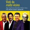 Visti da molto vicino.