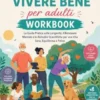 Vivere a lungo vivere bene per adulti Workbook