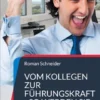 Vom Kollegen zur Führungskraft - so werden Sie anerkannt