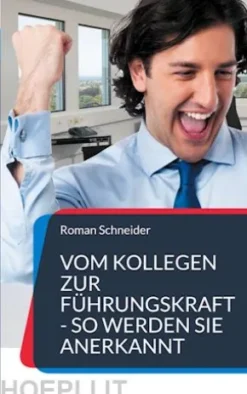 Vom Kollegen zur Führungskraft - so werden Sie anerkannt