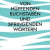 Von hüpfenden Buchstaben und springenden Wörtern