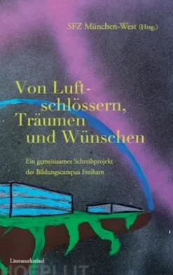 Von Luftschlössern, Träumen und Wünschen