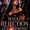 What Rejection Left Behind