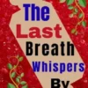When the Last Breath Whisper